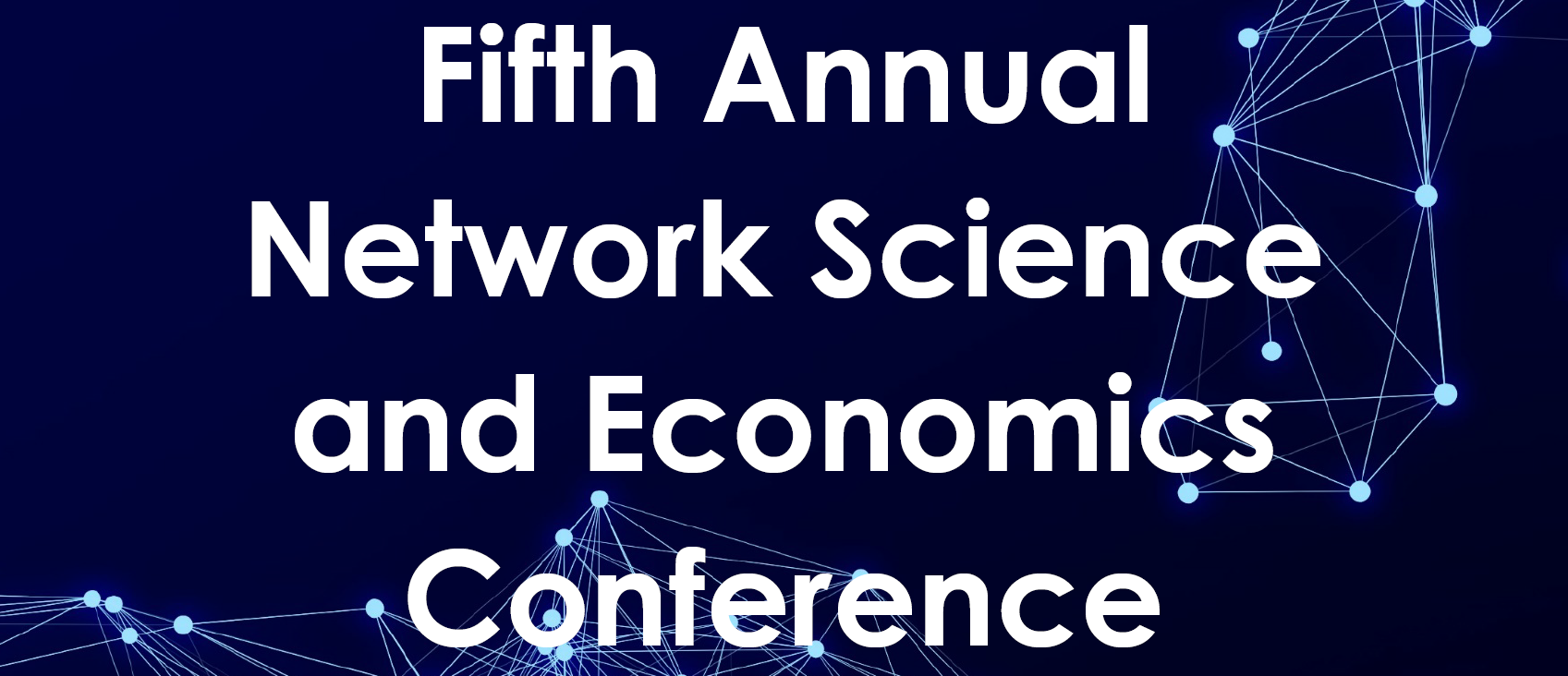 Fifth Annual Network Science and Economics Conference